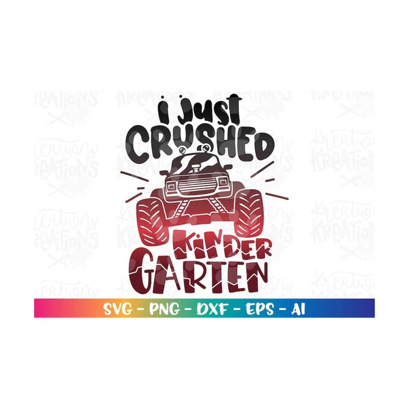 MR-318202395223-graduation-svg-grad-monster-truck-i-just-crushed-kindergarten-image-1.jpg