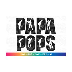 papa pops golf svg father's day gift shirt golf decal print shirt svg cut cuttable files cricut silhouette instant downl