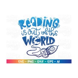 reading is out of this world svg reading week books quotes book sayings reading rocket print iron on cut files cricut si
