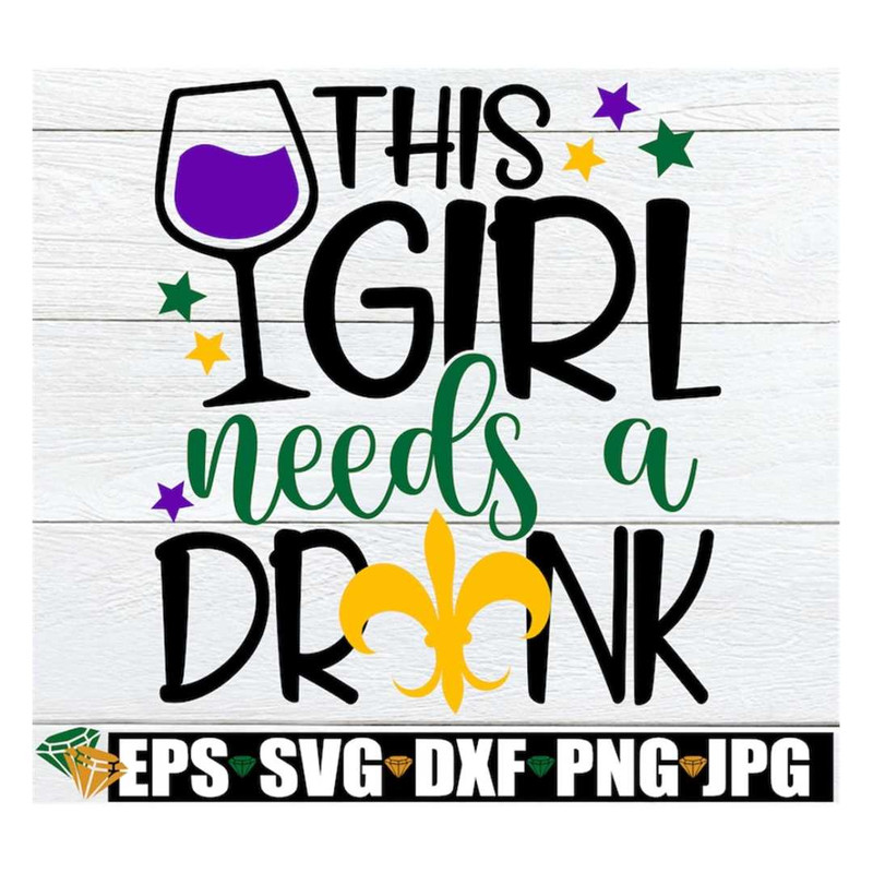 MR-318202310229-this-girl-needs-a-drink-funny-mardi-gras-shirt-svg-mardi-image-1.jpg