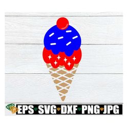 patriotic ice cream, 4th of july, cute 4th of july svg, red white and blue ice cream, ice cream,fourth of july, cut file