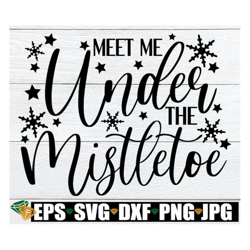 MR-3182023103438-meet-me-under-the-mistletoe-christmas-svg-christmas-decor-image-1.jpg