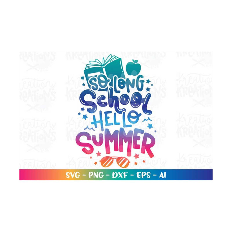 MR-3182023103534-graduation-svg-end-of-school-svg-so-long-school-hello-summer-image-1.jpg