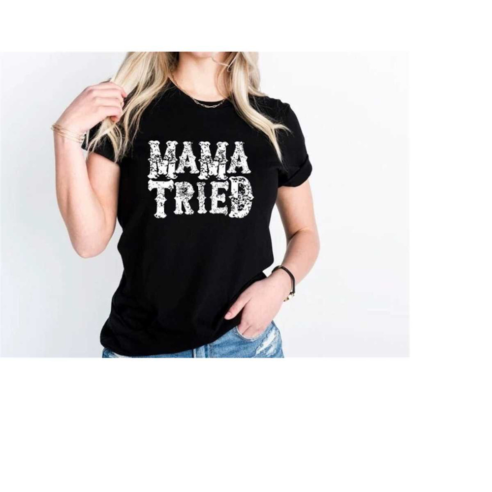 MR-318202310406-mama-tried-shirt-mom-life-shirt-mom-shirt-mommy-and-me-image-1.jpg