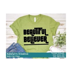 beautiful believer - svg, svg3, png, jpg, sublimation