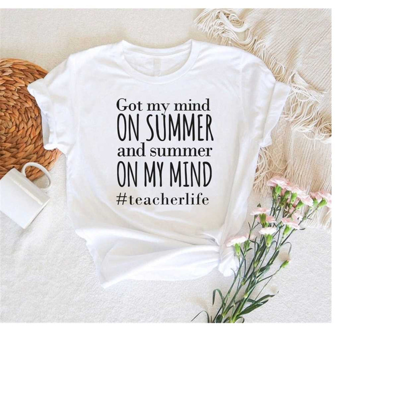 MR-3182023112718-teacher-summer-shirtteacher-team-shirtgot-my-mind-on-summer-image-1.jpg