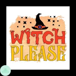 Witch Please Halloween Hat Svg, Halloween Svg, Best Halloween Svg, Halloween Ghost Svg