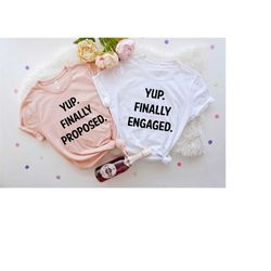 yup finally proposed shirt,yup finally engaged shirt,fiance shirt,wedding gift,funny engaged shirt,fiance shirt,engageme