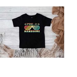 pre-k handsome shirt,boys back to school shirt,first day of school shirt,kids back to school pre-k shirt,pre-k first day