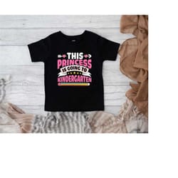 kids back to school shirt,first day of school,this princess is going to kindergarten shirt,back to school gift,hello kin