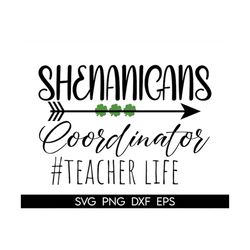 funny teacher st patricks day shirt svg, shenanigans coordinator svg, st patrick's day svg, st. patty's day dxf, teacher