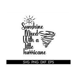 sunshine and hurricane svg, sassy svg, sassy shirt svg, southern girl svg, toddler svg, funny shirt svg, cut files for c