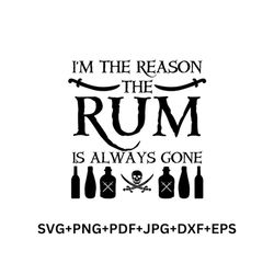 i'm the reason the rum is always gone svg, drinking svg, rum svg, pirate svg, cut file for silhouette and cricut, insta