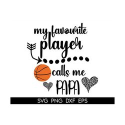 basketball papa svg, my favorite players call me papa svg, fun gift for papa svg, papa shirt iron on png, favorite baske