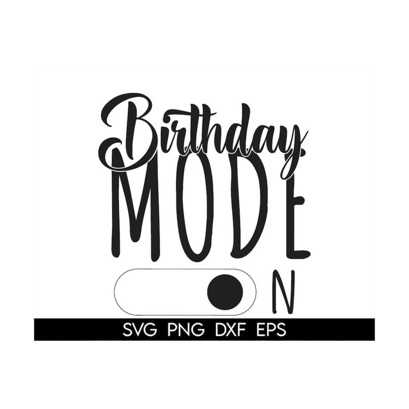 MR-3182023135553-birthday-mode-on-svg-birthday-queen-svg-birthday-girl-image-1.jpg