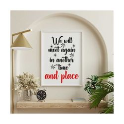 we will meet again in another time and place svg,christmas in heaven svg, christmas memorial svg,heaven svg,christmas me