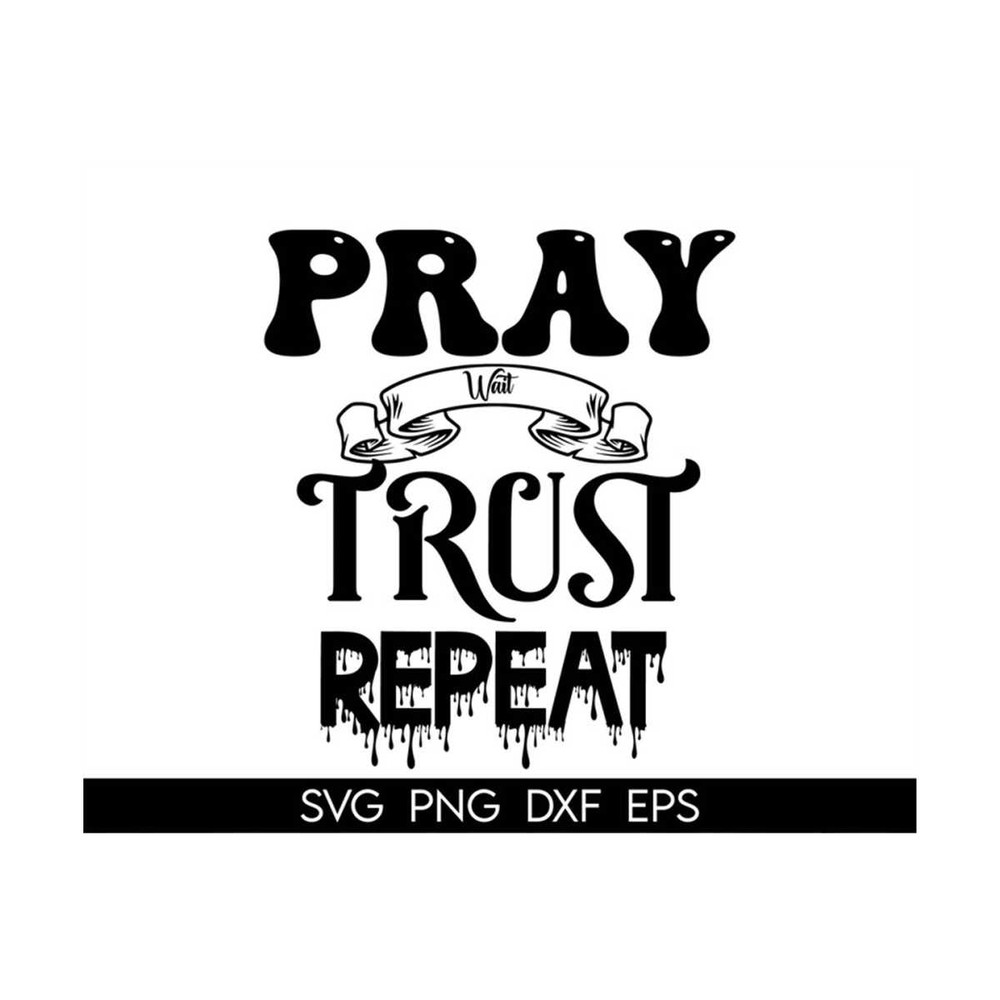 MR-318202314930-pray-wait-trust-repeat-svg-inspirational-sayings-png-image-1.jpg