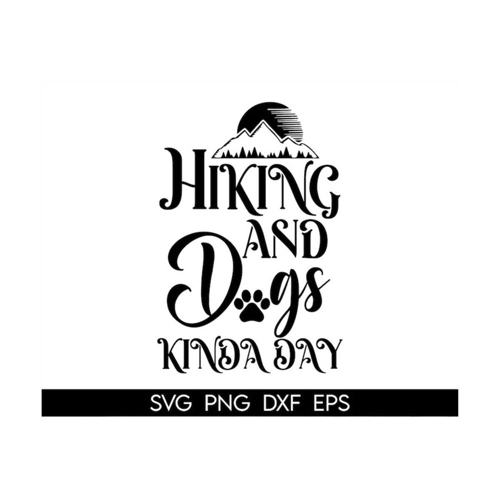 MR-3182023141131-hiking-and-dogs-kinda-day-svgcricut-silhouette-svg-cut-image-1.jpg
