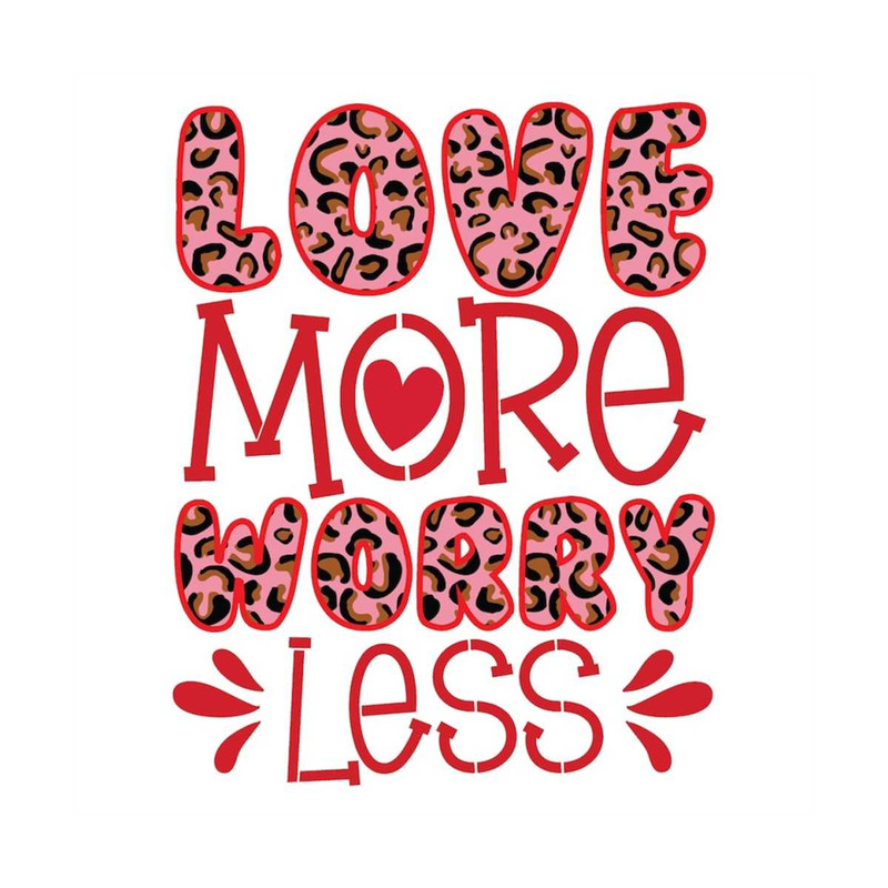 MR-3182023141733-love-more-worry-less-png-valentine-png-valentines-day-image-1.jpg