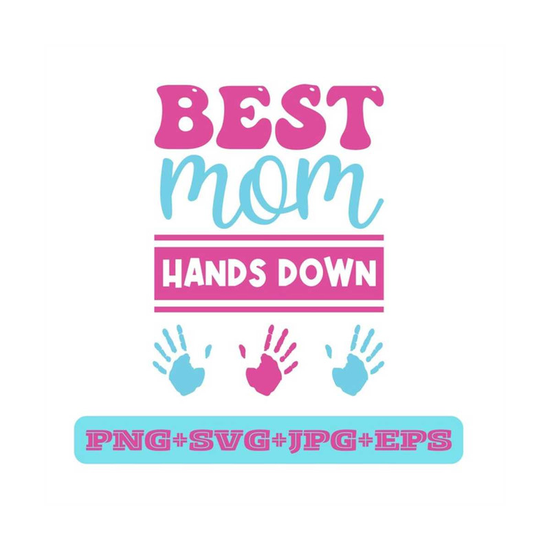MR-3182023142141-best-mom-hands-down-svg-mothers-day-sign-svg-image-1.jpg