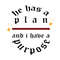 MR-3182023142224-he-has-a-plan-and-i-have-a-purpose-svg-christian-svg-image-1.jpg