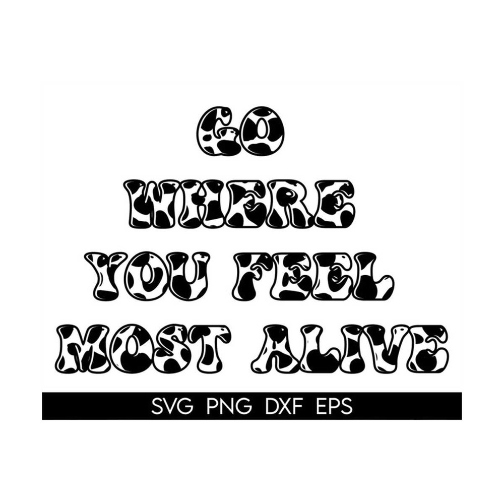 MR-3182023142534-go-where-you-feel-most-alive-svg-svg-for-cricut-sublimation-image-1.jpg