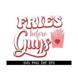 fries before guys svg, french fries svg, fries before guys shirt, kids valentine svg, valentines day svg, valentines day
