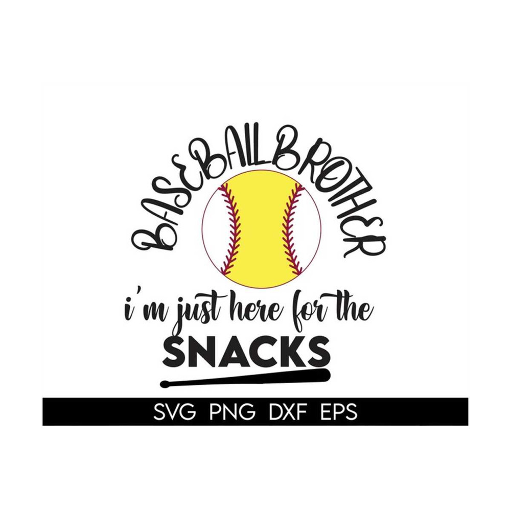 MR-3182023143156-baseball-brother-svg-im-just-here-for-the-snacks-svg-funny-image-1.jpg