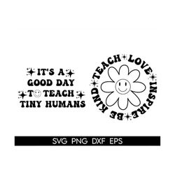 it's a good day to teach tiny humans svg teach love png tiny human trendy shirt cool design teacher instant download dig