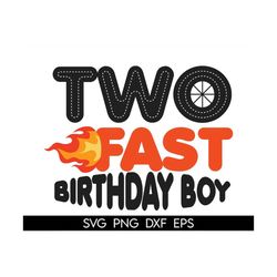two fast birthday boy svg, 2nd birthday svg, race car party, 2nd birthday boy, race car birthday 2, racing car svg,kids