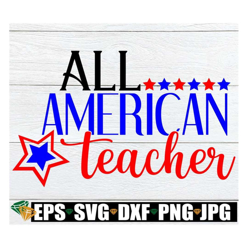 MR-3182023144642-all-american-teacher-teacher-svg-4th-of-july-svg-fourth-of-image-1.jpg