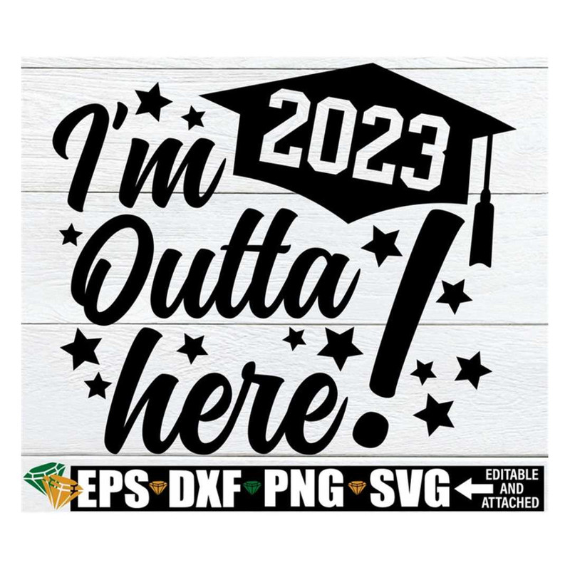 MR-3182023145212-im-outta-here-graduation-svg-end-of-the-year-svg-image-1.jpg