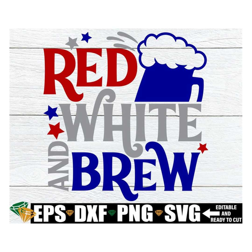 MR-3182023151322-red-white-and-brew-funny-fourth-of-july-svg-funny-4th-of-image-1.jpg