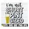 MR-3182023151522-im-not-short-im-pint-sized-funny-st-patricks-image-1.jpg