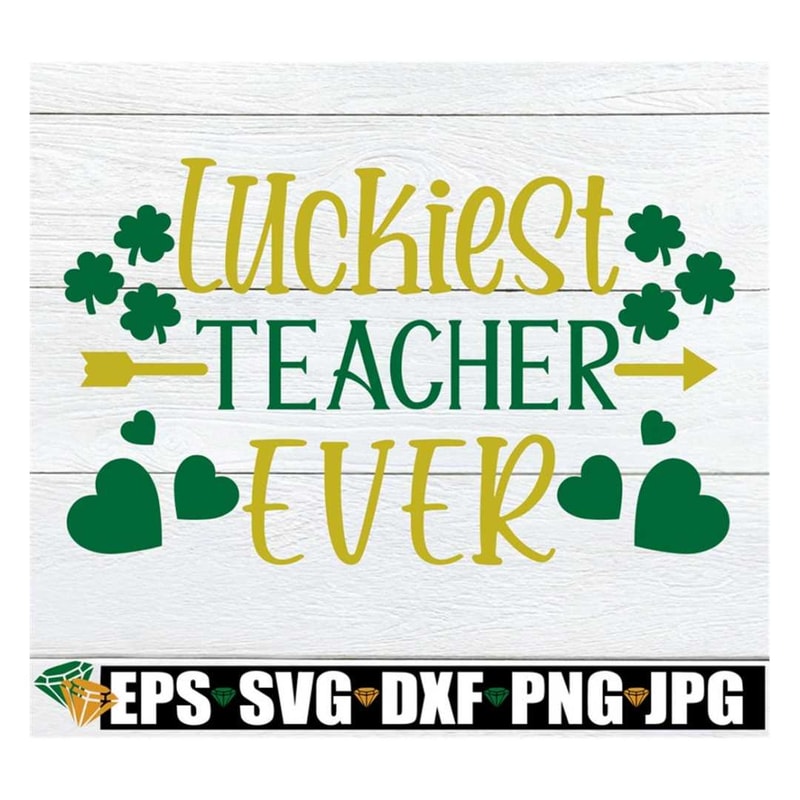 MR-318202315261-luckiest-teacher-ever-st-patricks-day-teacher-svg-st-image-1.jpg