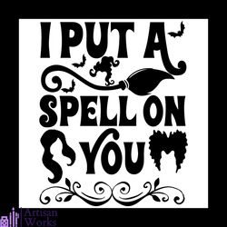 i put a spell on you svg, halloween svg, halloween spell svg, broomstick svg