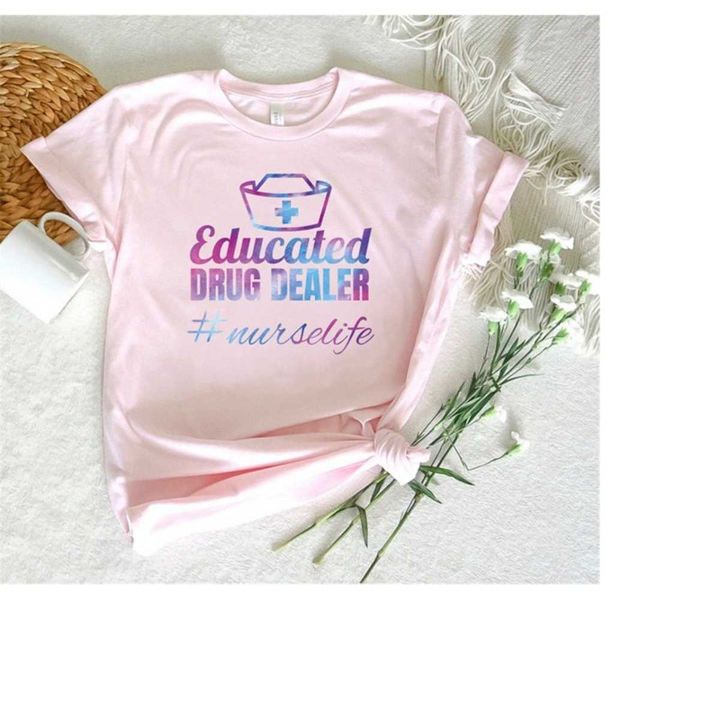 MR-3182023154423-educated-drug-dealer-nurse-life-shirtnurse-week-giftssuper-image-1.jpg