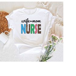 wife mom nurse leopard shirt,nurse mom gift shirt,nurse week appreciation,gift for nursing mom,funny nurse sweats,trendy
