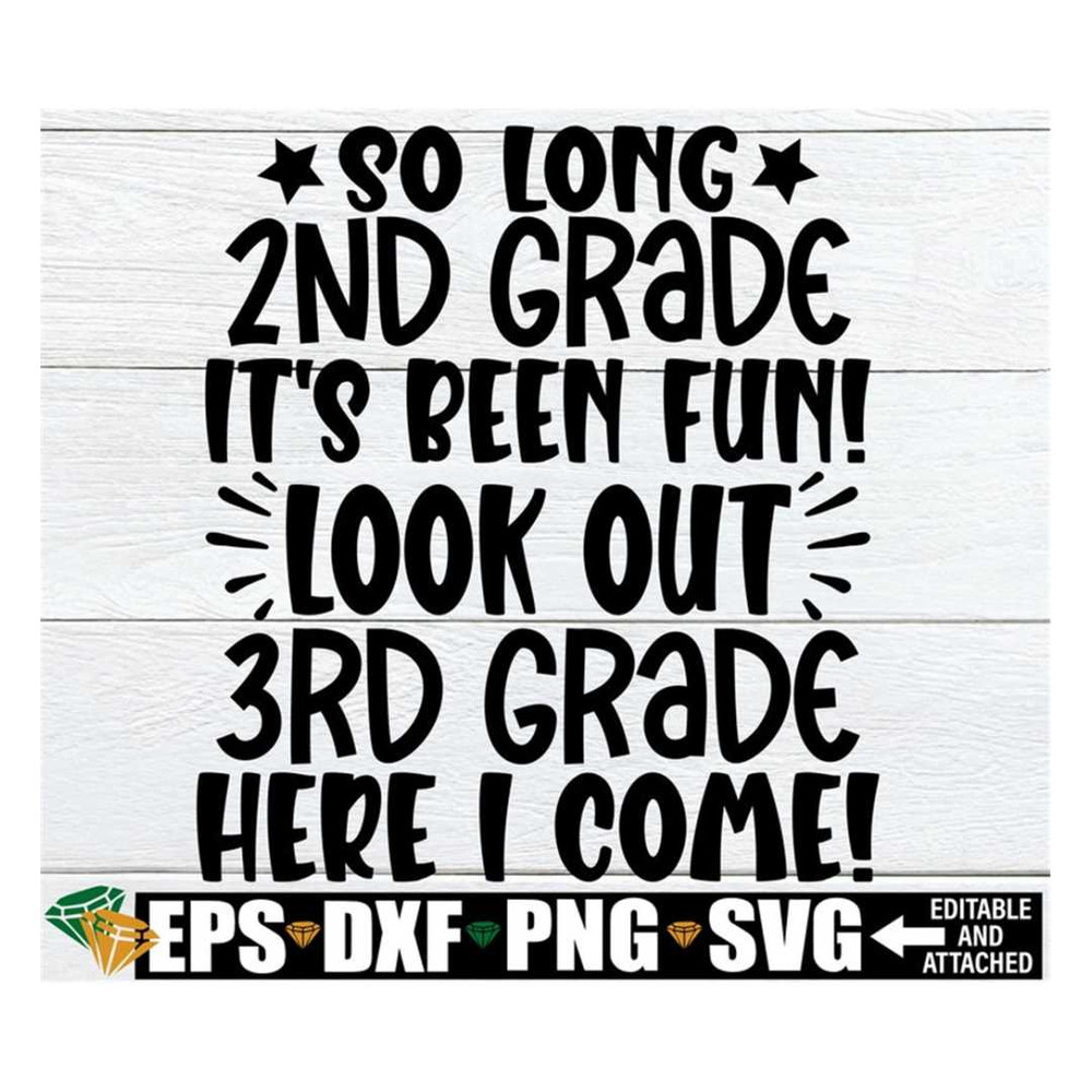 MR-318202316533-so-long-2nd-grade-its-been-fun-look-out-3rd-grade-here-i-image-1.jpg
