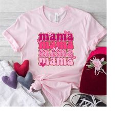 Mama T-Shirt,Mothers Day Sweatshirt,Valentine's Day Gift,Gift for Mother,Family Members Shirt,Mama Sublimation T-Shirt
