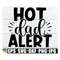 MR-3182023164642-hot-dad-alert-fathers-day-svg-funny-fathers-day-image-1.jpg