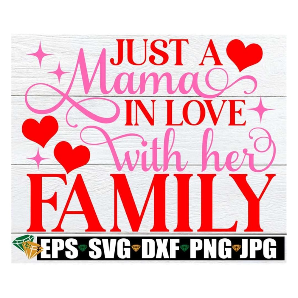 MR-3182023165456-just-a-mama-in-love-with-her-family-valentines-day-svg-image-1.jpg