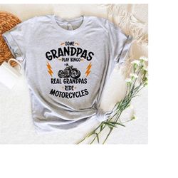 funny grandpa shirt, some grandpas play bingo real grandpas ride motorcycle shirt, dad grandpa gift shirt for fathers da