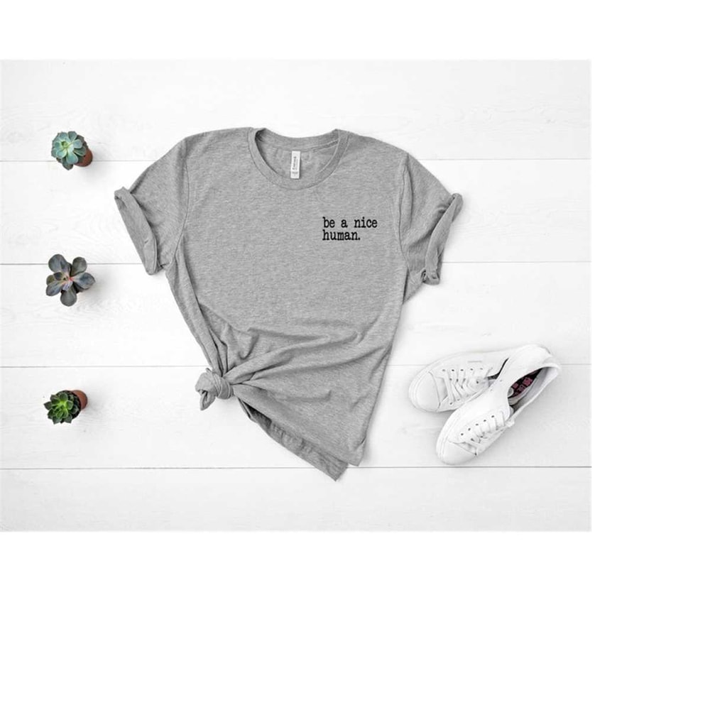 MR-3182023173033-be-a-nice-human-shirtfunny-kindness-womens-shirtbrunch-image-1.jpg