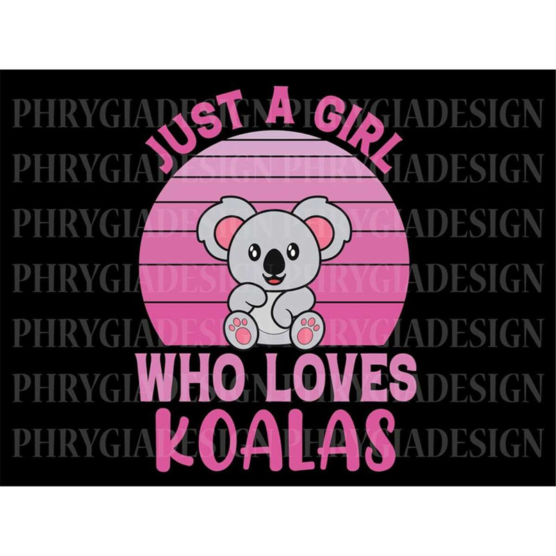 MR-3182023181550-just-a-girl-who-loves-koalas-svg-koala-svg-cute-koala-image-1.jpg