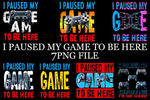 I PAUSED MY GAME TO BE HERE Digital File PNG Playstation Controller