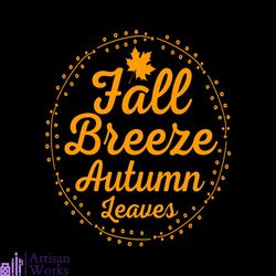 fall breeze autumn leaves svg, thanksgiving svg, thankful svg, autumn leaves svg