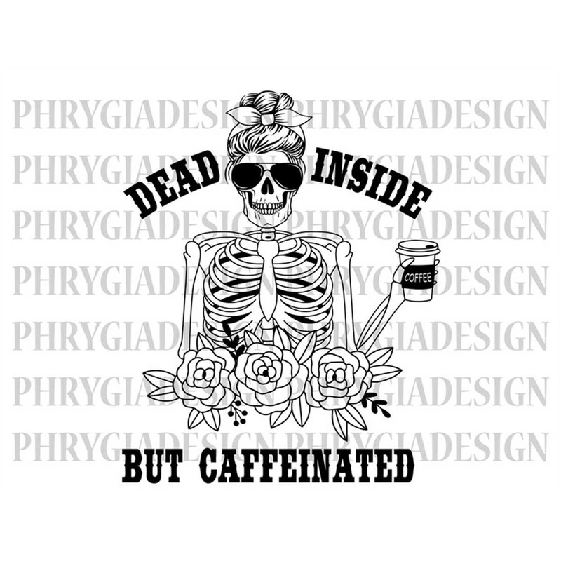 MR-3182023194141-dead-inside-but-caffeinated-svg-png-mom-skull-svg-skeleton-image-1.jpg
