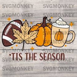 Autumn Thanksgiving SVG, Tis The Season shirt svg, Pumpkin svg, Football Svg, Fall Png Svg Files Cricut  SVG DXF EPS PNG