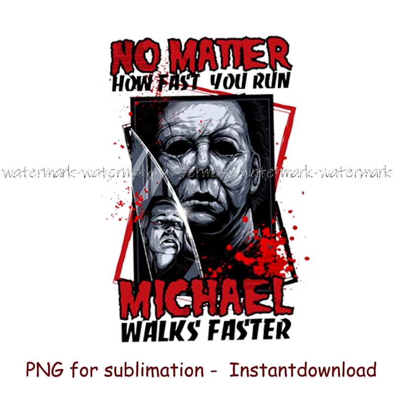 2060 No Matter How Fast You Run Michael Walks Faster.jpg